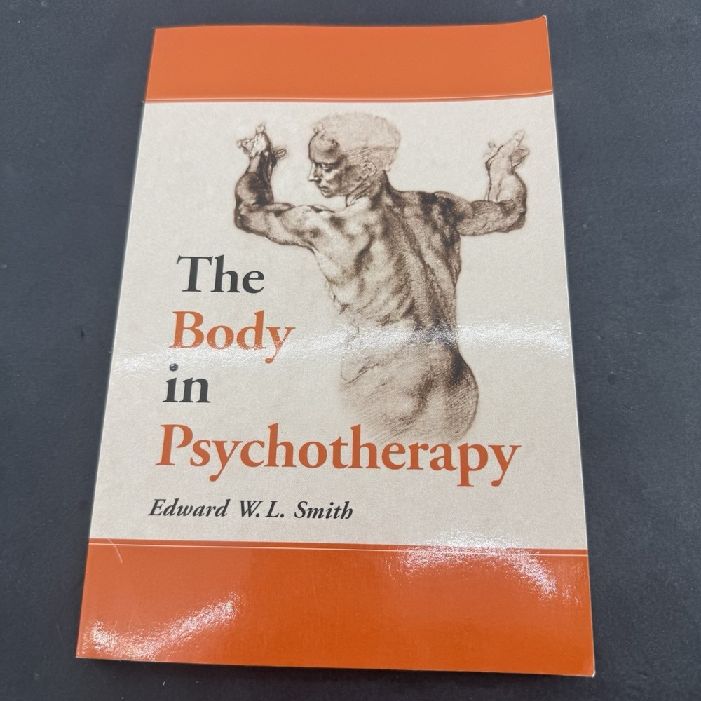 The Body in Psychotherapy by PhD Smith, Edward W L: Used